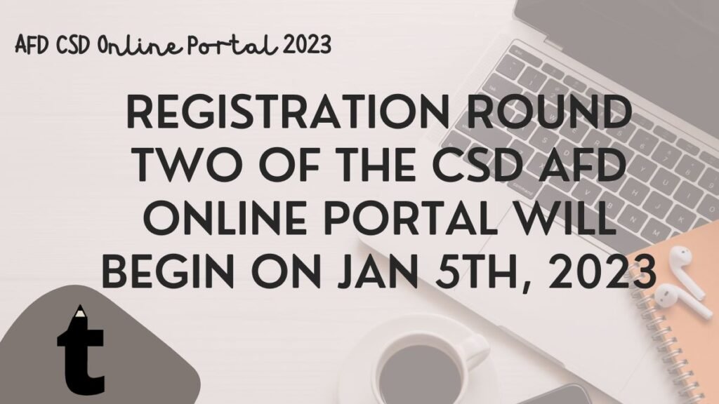 Registration round two of the CSD AFD Online Portal will begin on Jan 5th, 2023