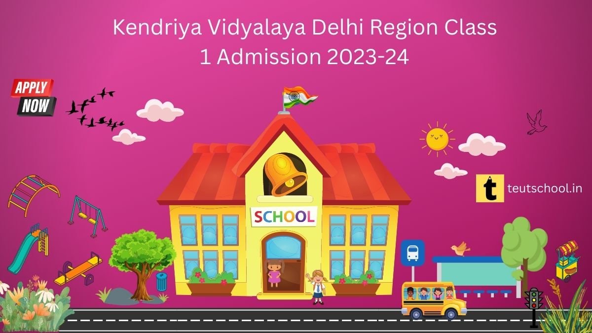 KV School Delhi Region Class 1 Admission 2023-24