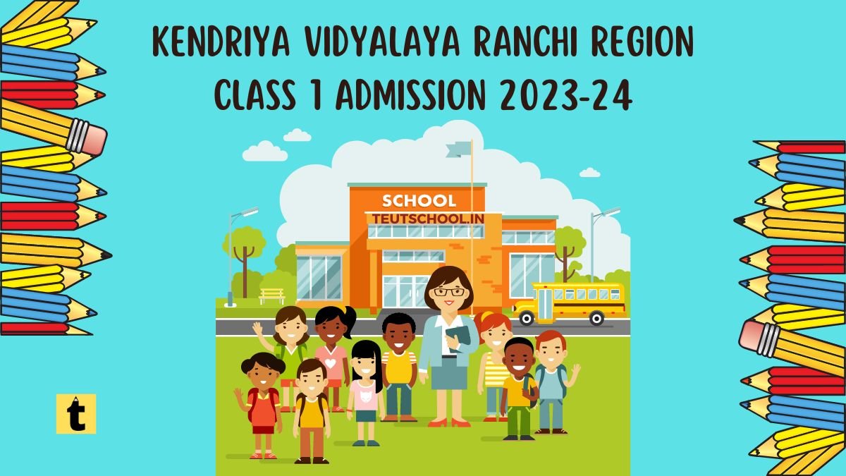 KV School Ranchi Region Class 1 Admission 2023-24