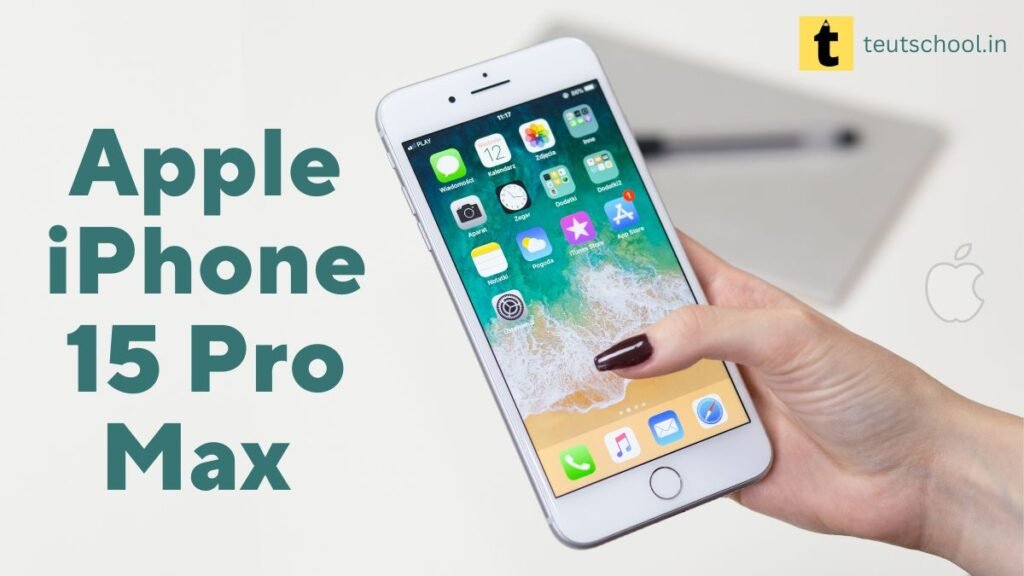 Apple iPhone 15 Pro Max Launch Date, Cost, Features