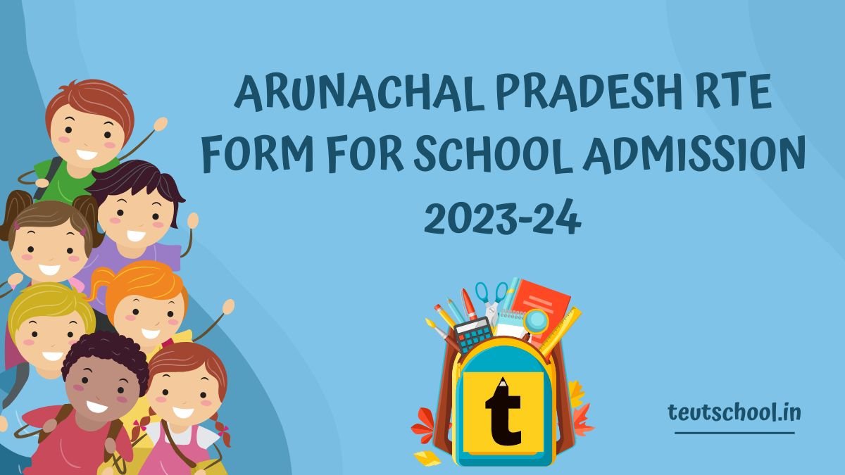 Arunachal Pradesh RTE Admission Form 2023-24