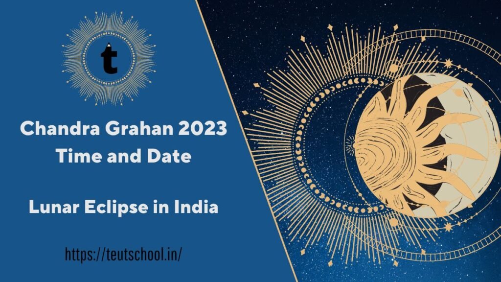 Chandra Grahan 2023 Time and Date | Lunar Eclipse in India - TEUT School