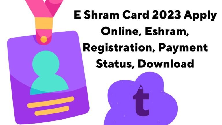 E Shram Card 2023 Apply Online, E-shram, Registration, Payment Status, Download (1)