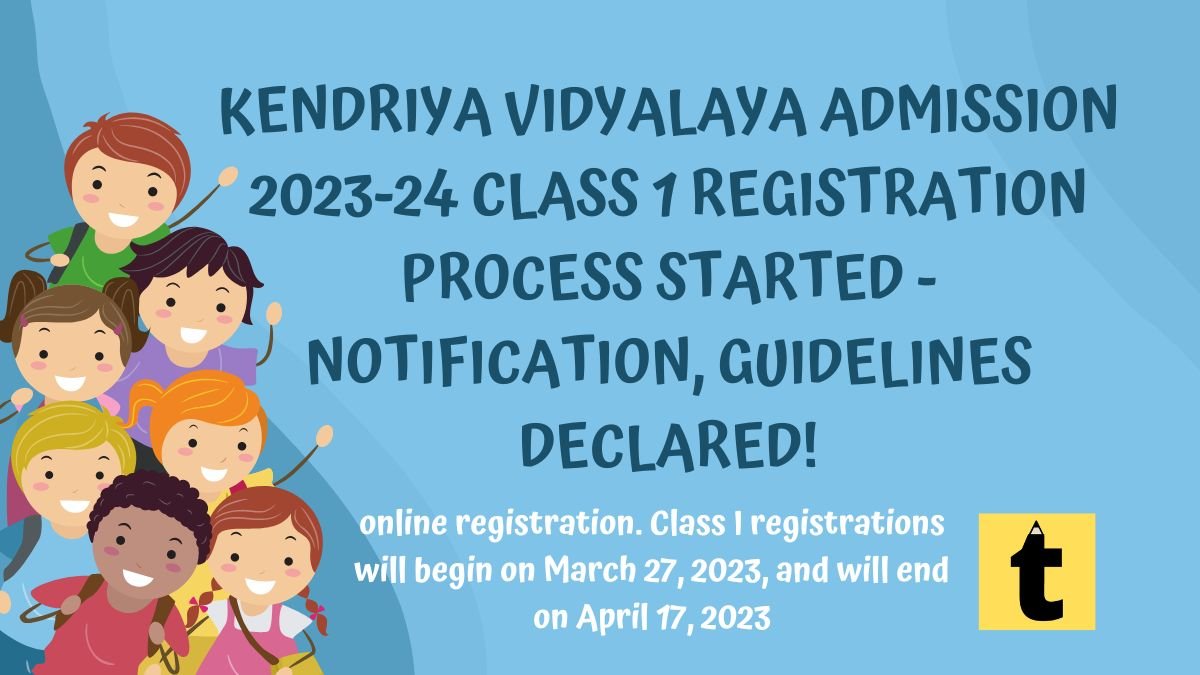Kendriya Vidyalaya Admission 2023-24 Class 1 Registration Process Started Notification, Guidelines Declared!