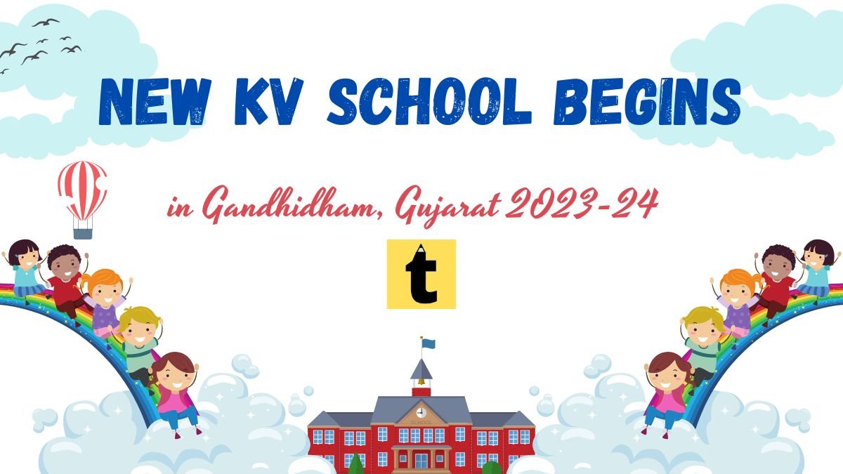 New KV School Begins in Gandhidham, Gujarat 2023-2024