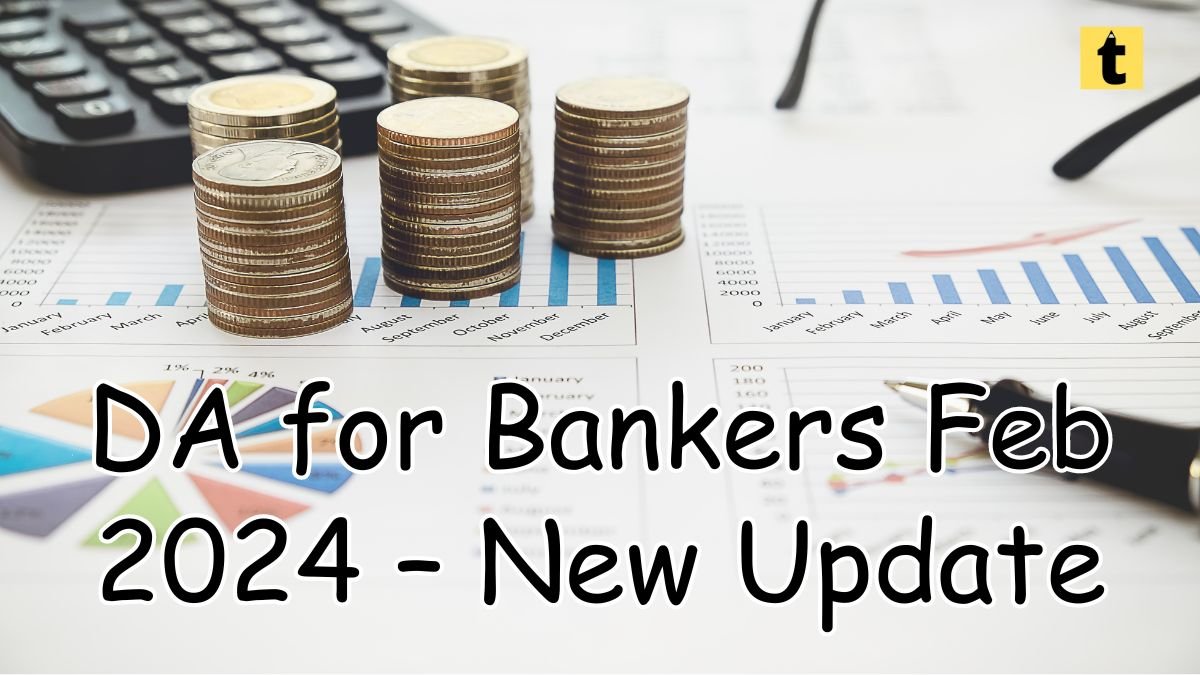 DA for Bankers Feb 2024 – New Update