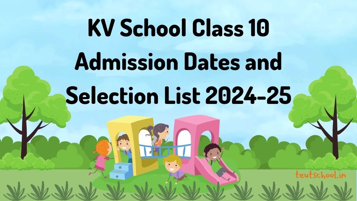 KV School Class 10 Admission Dates and Selection List 2024-25