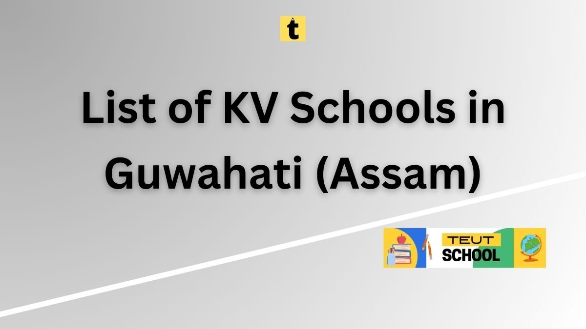 List of KV Schools in Guwahati (Assam) PDF Download